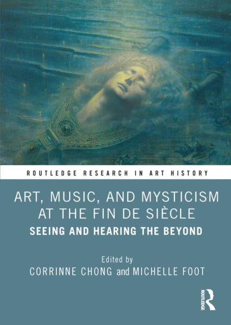 Book cover of: Art, Music, and Mysticism at the Fin de Siecle. By: Corrinne Chong