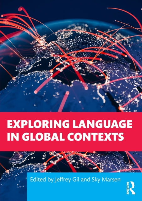 Book cover of: Exploring Language in Global Contexts. By: Jeffrey Gil