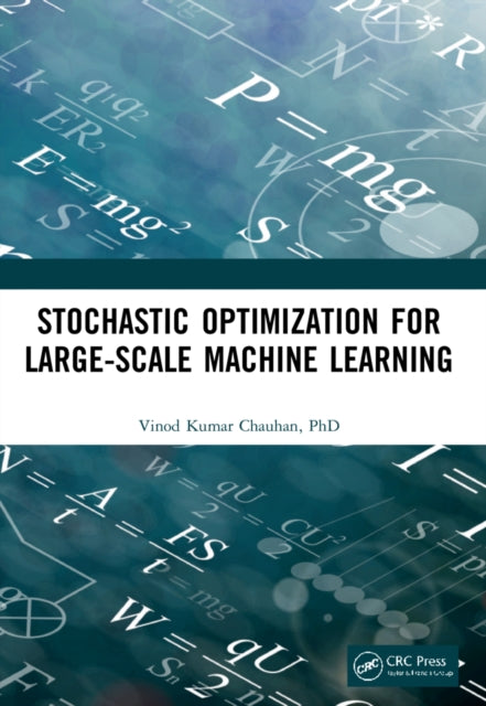 Book cover of: Stochastic Optimization for Large-scale Machine Learning. By: Vinod Kumar Chauhan