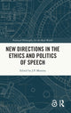 Book cover of: New Directions in the Ethics and Politics of Speech. By: J. P. Messina