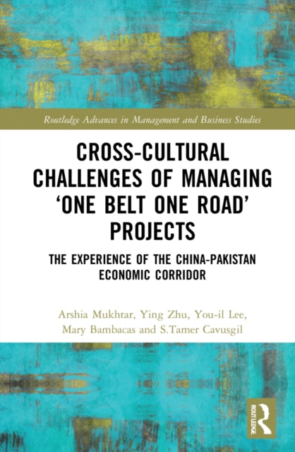 Book cover of: Cross-Cultural Challenges of Managing ‘One Belt One Road’ Projects. By: Arshia Mukhtar