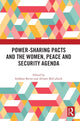 Book cover of: Power-Sharing Pacts and the Women, Peace and Security Agenda. By: Siobhan Byrne