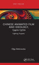 Book cover of: Chinese Animated Film and Ideology, 1940s-1970s. By: Olga Bobrowska