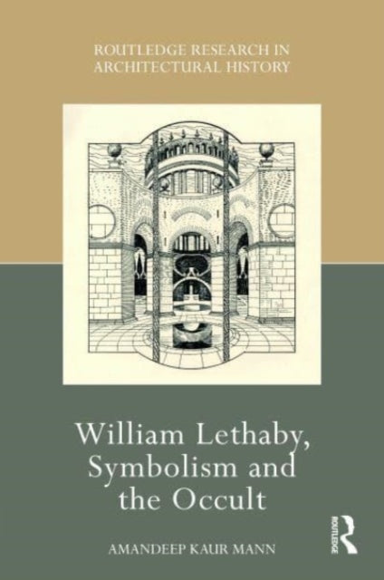 Book cover of: William Lethaby, Symbolism and the Occult. By: Amandeep Kaur Mann