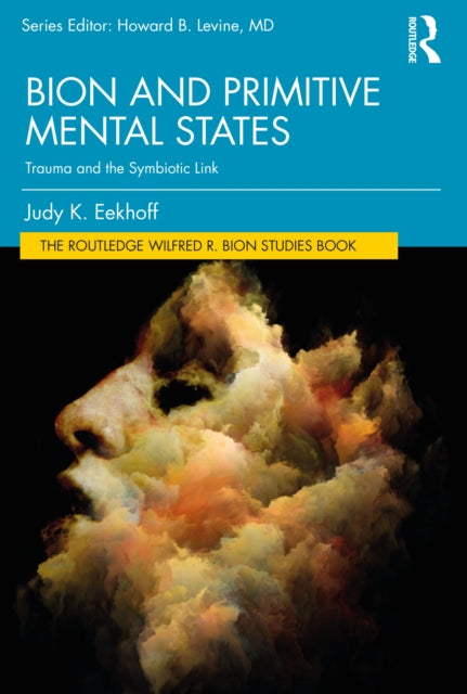 Book cover of: Bion and Primitive Mental States. By: Judy K. Eekhoff