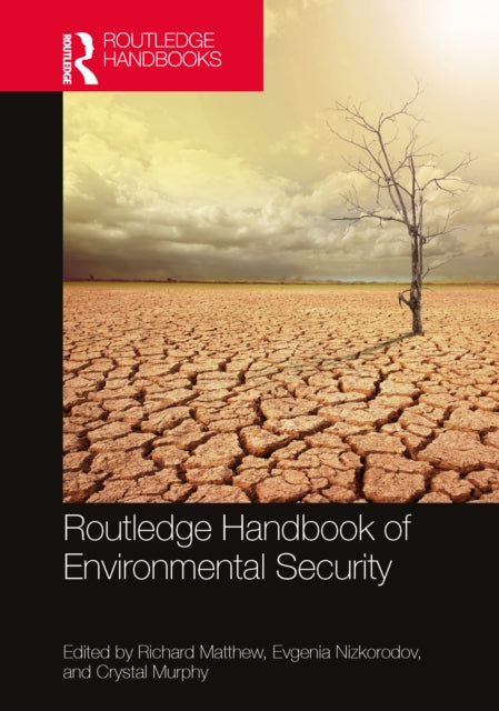 Book cover of: Routledge Handbook of Environmental Security. By: Richard A. Matthew