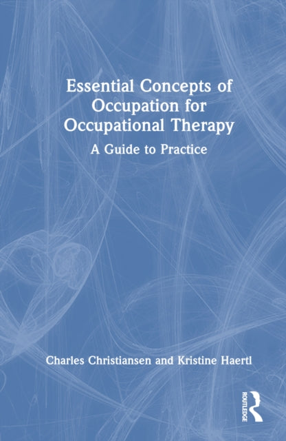 Book cover of: Essential Concepts of Occupation for Occupational Therapy. By: Charles Christiansen