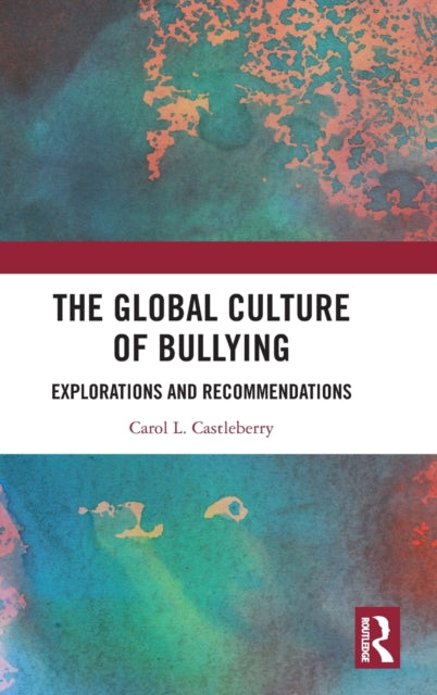Book cover of: Global Culture of Bullying. By: Carol Castleberry