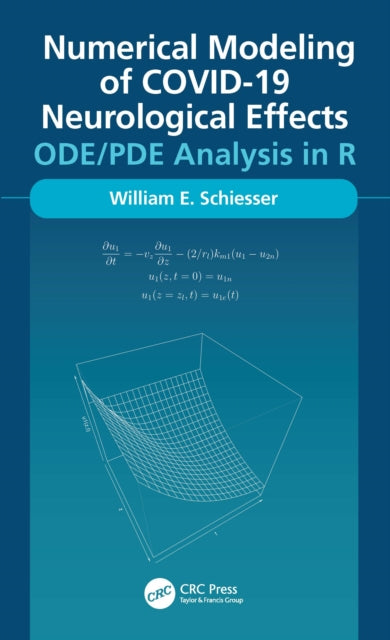 Book cover of: Numerical Modeling of COVID-19 Neurological Effects. By: W. E. Schiesser