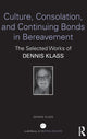 Book cover of: Culture, Consolation, and Continuing Bonds in Bereavement. By: Dennis Klass