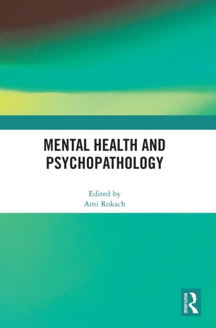 Book cover of: Mental Health and Psychopathology. By: Ami Rokach