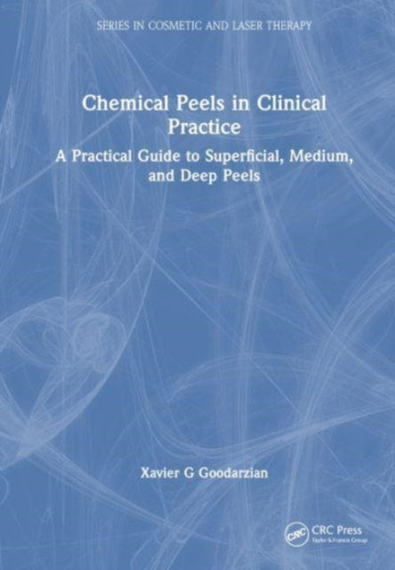 Book cover of: Chemical Peels in Clinical Practice. By: Xavier G. Goodarzian