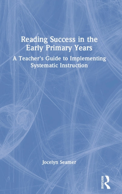 Book cover of: Reading Success in the Early Primary Years. By: Jocelyn Seamer
