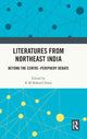 Book cover of: Literatures from Northeast India. By: K. M. Baharul Islam