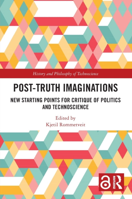 Book cover of: Post-Truth Imaginations. By: Kjetil Rommetveit