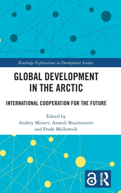 Book cover of: Global Development in the Arctic. By: Andrey Mineev