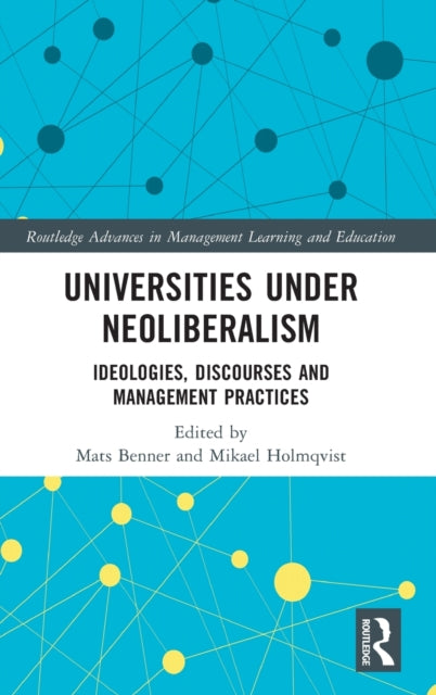 Book cover of: Universities under Neoliberalism. By: Mats Benner