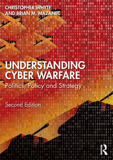 Book cover of: Understanding Cyber-Warfare. By: Christopher Whyte