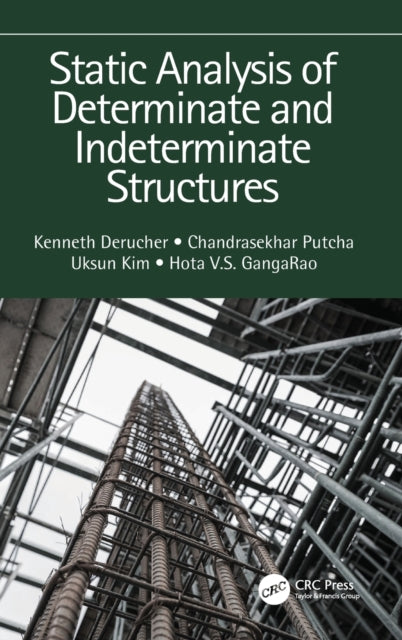 Book cover of: Static Analysis of Determinate and Indeterminate Structures. By: Kenneth N. Derucher