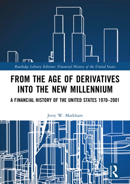 Book cover of: From the Age of Derivatives into the New Millennium. By: Jerry W. Markham