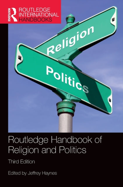 Book cover of: Routledge Handbook of Religion and Politics. By: Jeffrey Haynes