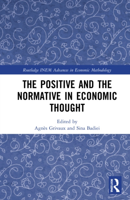 Book cover of: Positive and the Normative in Economic Thought. By: Sina Badiei