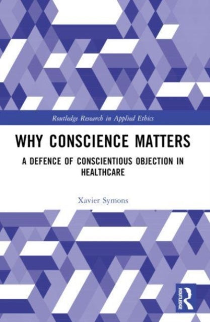 Book cover of: Why Conscience Matters. By: Xavier Symons