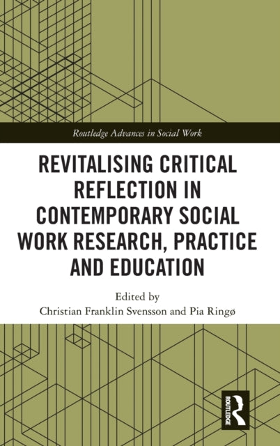 Book cover of: Revitalising Critical Reflection in Contemporary Social Work Research, Practice and Education. By: Christian Franklin Svensson