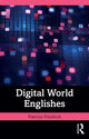 Book cover of: Digital World Englishes. By: Patricia Friedrich