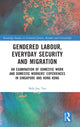 Book cover of: Gendered Labour, Everyday Security and Migration. By: Shih Joo Tan