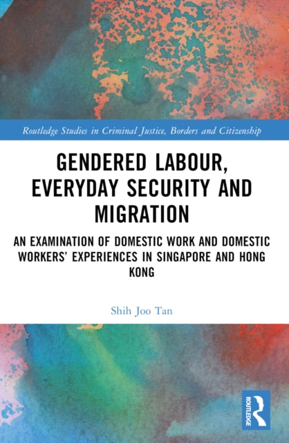 Book cover of: Gendered Labour, Everyday Security and Migration. By: Shih Joo Tan