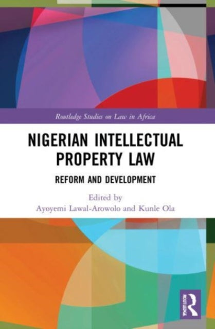 Book cover of: Nigerian Intellectual Property Law. By: Ayoyemi Lawal Arowolo