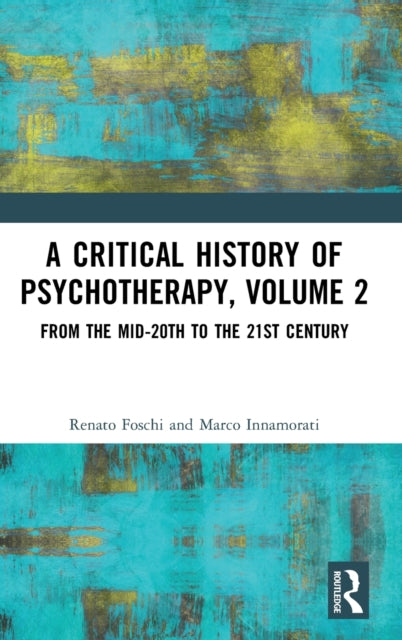 Book cover of: Critical History of Psychotherapy, Volume 2. By: Renato Foschi