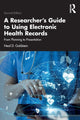 Book cover of: Researcher's Guide to Using Electronic Health Records. By: Neal D. Goldstein