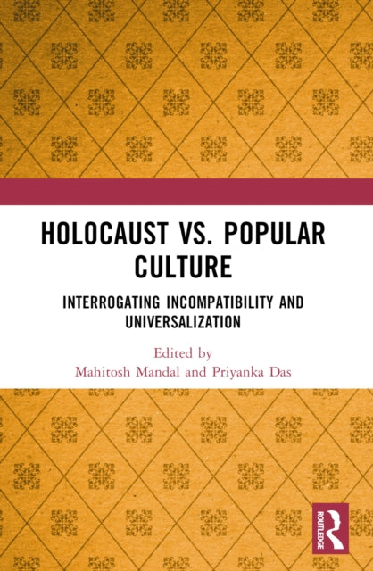 Book cover of: Holocaust vs. Popular Culture. By: Mahitosh Mandal