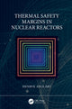 Book cover of: Thermal Safety Margins in Nuclear Reactors. By: Henryk Anglart