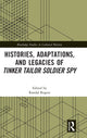 Book cover of: Histories, Adaptations, and Legacies of Tinker, Tailor, Soldier, Spy. By: Randal Rogers