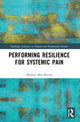 Book cover of: Performing Resilience for Systemic Pain. By: Meghan Moe Beitiks