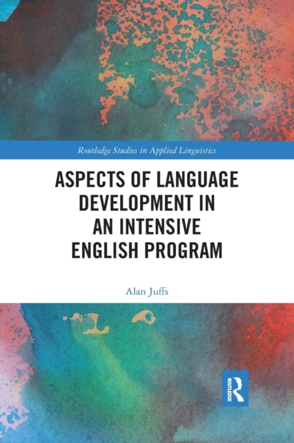 Book cover of: Aspects of Language Development in an Intensive English Program. By: Alan Juffs