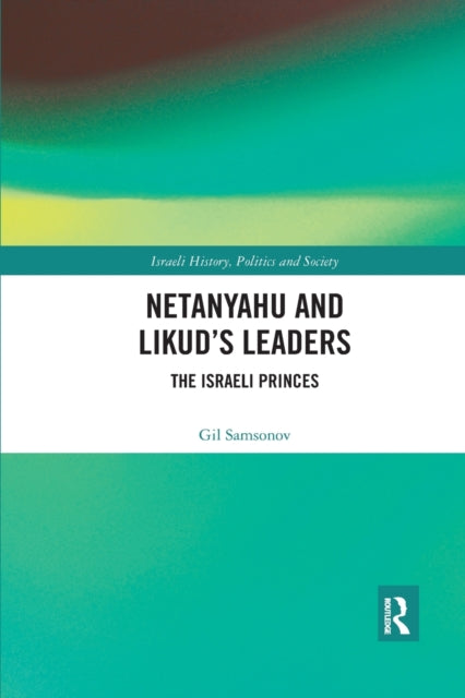 Book cover of: Netanyahu and Likud’s Leaders. By: Gil Samsonov