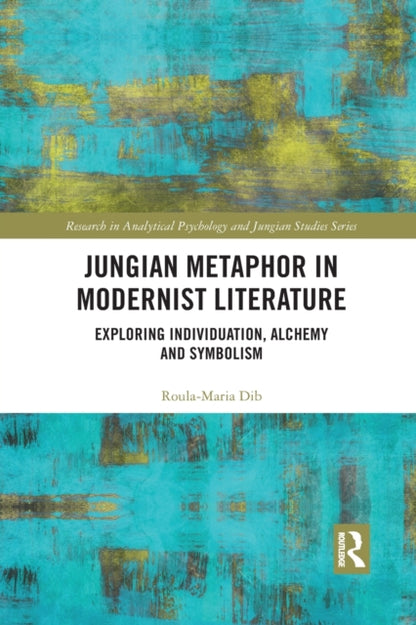 Book cover of: Jungian Metaphor in Modernist Literature. By: Roula-Maria Dib