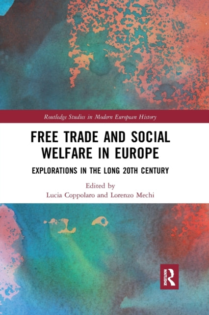 Book cover of: Free Trade and Social Welfare in Europe. By: Lucia Coppolaro