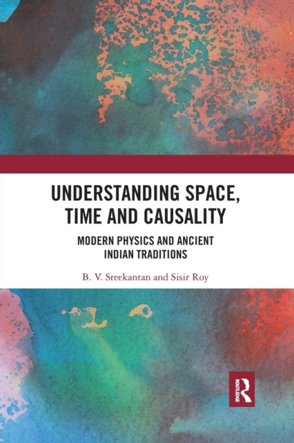 Book cover of: Understanding Space, Time and Causality. By: B. V. Sreekantan