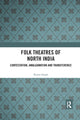 Book cover of: Folk Theatres of North India. By: Karan Singh