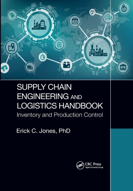 Book cover of: Supply Chain Engineering and Logistics Handbook. By: Erick C. Jones