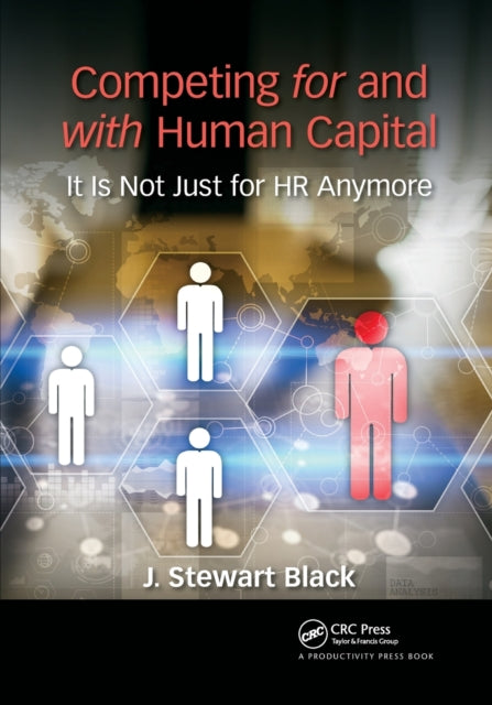 Book cover of: Competing for and with Human Capital. By: J. Stewart Black