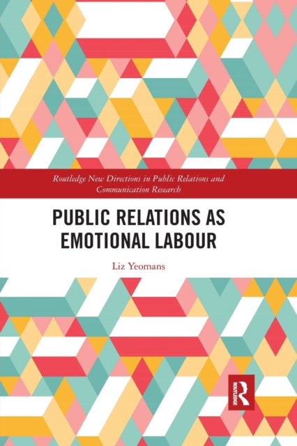 Book cover of: Public Relations as Emotional Labour. By: Liz Yeomans