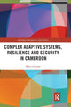 Book cover of: Complex Adaptive Systems, Resilience and Security in Cameroon. By: Manu Lekunze