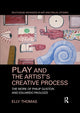 Book cover of: Play and the Artist’s Creative Process. By: Elly Thomas