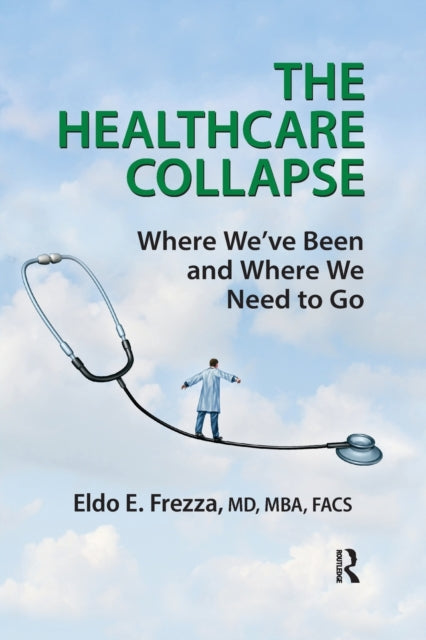 Book cover of: Healthcare Collapse. By: Eldo E. Frezza